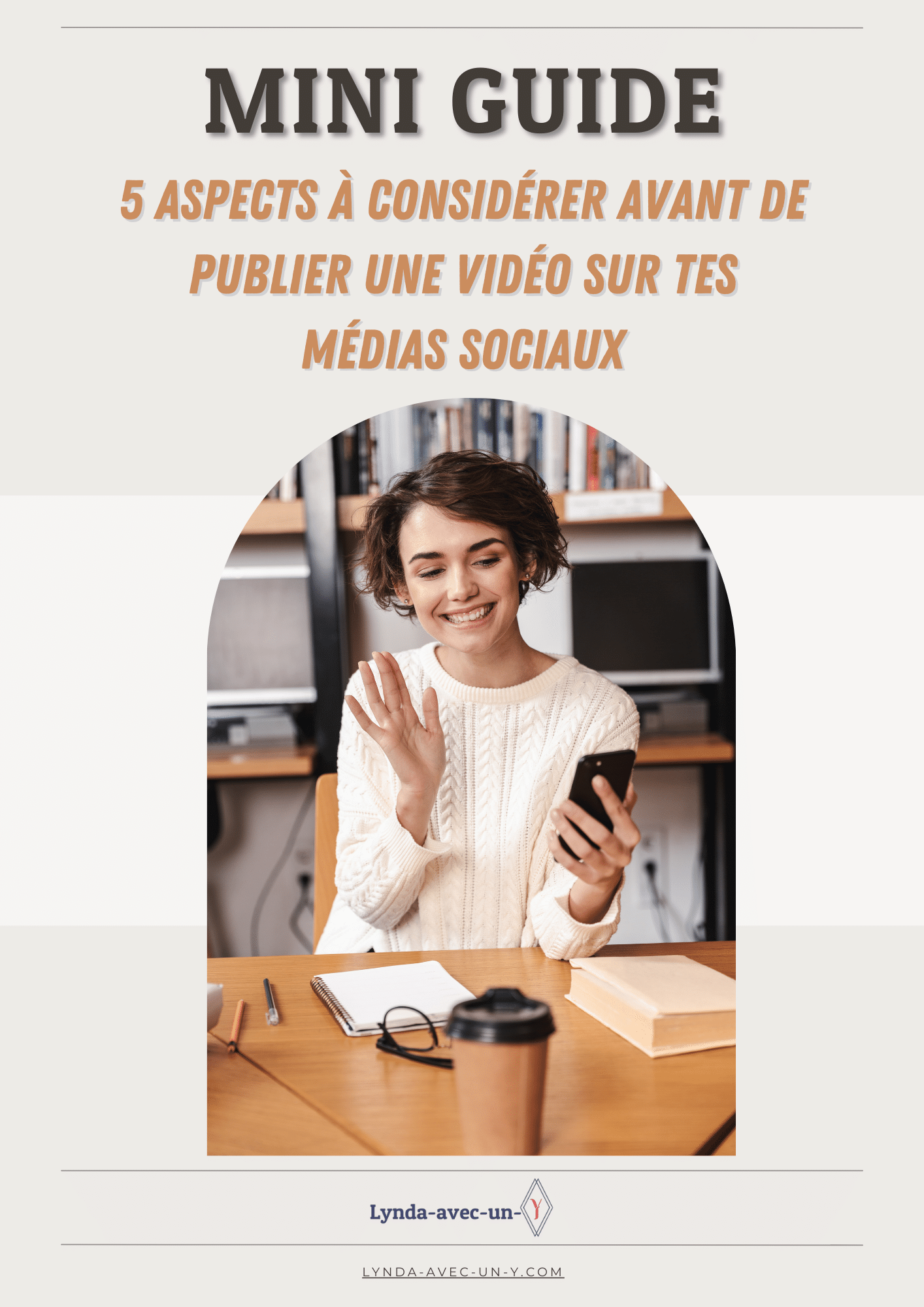 Mini guide des 5 aspects à considérer avant de publier vidéo sur tes médias sociaux.